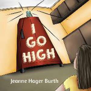 I Go High de Jeanne Hager Burth