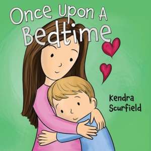 Once Upon A Bedtime de Kendra Scurfield