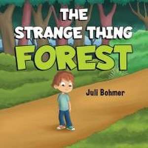 The Strange Thing Forest de Juli Bohmer