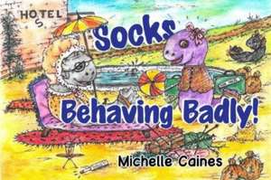 Socks Behaving Badly! de Michelle Caines