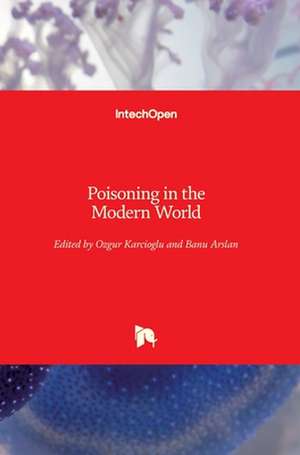 Poisoning in the Modern World de Ozgur Karcioglu