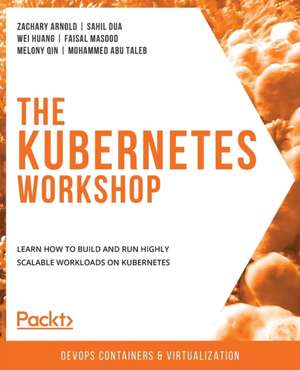 The Kubernetes Workshop de Zachary Arnold