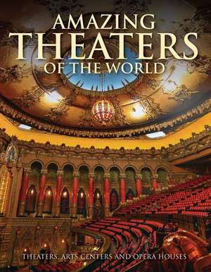 Amazing Theaters of the World de Dominic Connolly