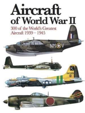 Aircraft of World War II de Chris Chant