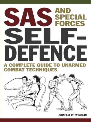 SAS and Special Forces Self-Defence de John Lofty Wiseman