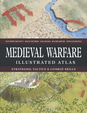 Medieval Warfare Illustrated Atlas de Matthew Bennett