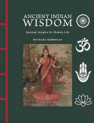 Ancient Indian Wisdom de Michael Kerrigan