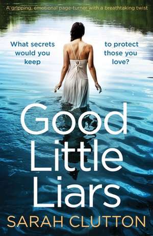 Good Little Liars de Sarah Clutton