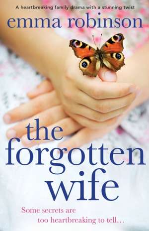 The Forgotten Wife de Emma Robinson