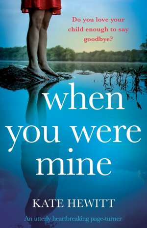 When You Were Mine de Kate Hewitt