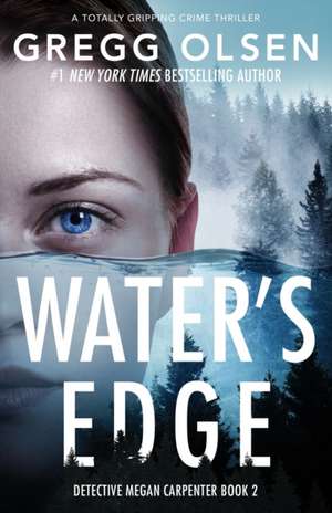 Water's Edge de Gregg Olsen