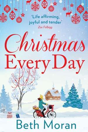 Christmas Every Day de Beth Moran