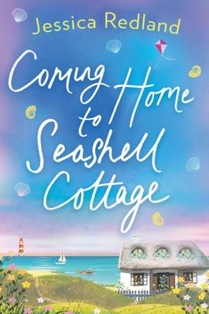 Coming Home To Seashell Cottage de Jessica Redland