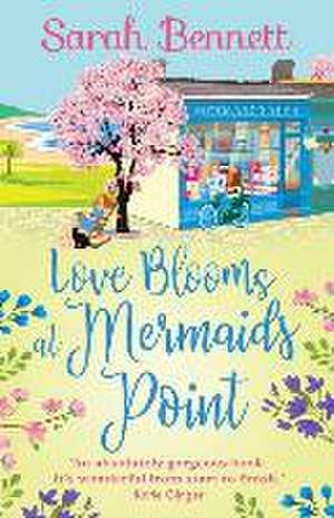 Love Blooms at Mermaids Point de Sarah Bennett