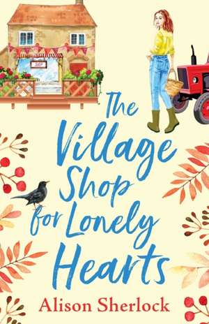 The Village Shop for Lonely Hearts de Alison Sherlock