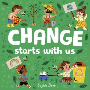 Change Starts With Us de Sophie Beer