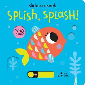 Splish, Splash! de Isabel Otter