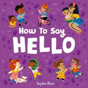 Beer, S: How to Say Hello de Sophie Beer