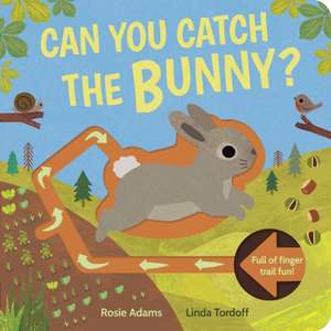 Can You Catch the Bunny? de Rosie Adams