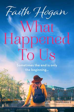 What Happened to Us? de Faith Hogan