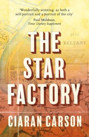 The Star Factory de Ciaran Carson