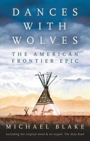 Dances With Wolves de Michael Blake