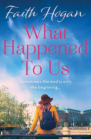 What Happened to Us? de Faith Hogan