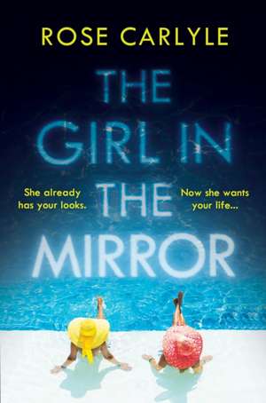 The Girl in the Mirror de Rose Carlyle