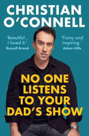 No One Listens to Your Dad's Show de Christian O'Connell