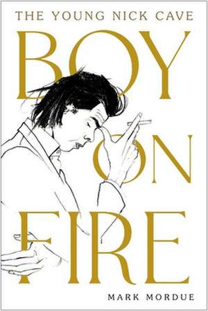 Boy on Fire de Mark Mordue