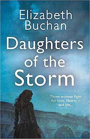 Daughters of the Storm de Elizabeth Buchan