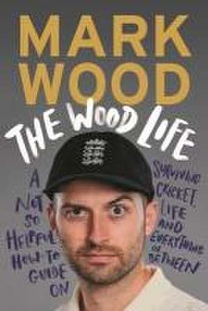 The Wood Life de Mark Wood