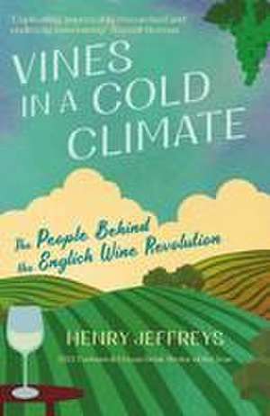 Vines in a Cold Climate de Henry Jeffreys