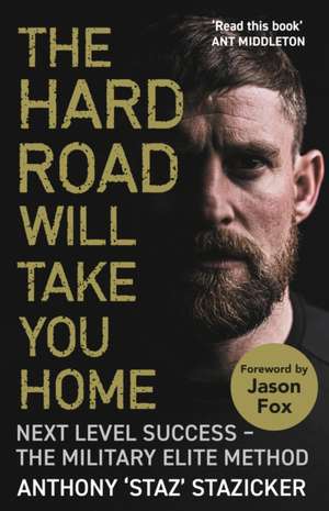 The Hard Road Will Take You Home de Anthony Stazicker