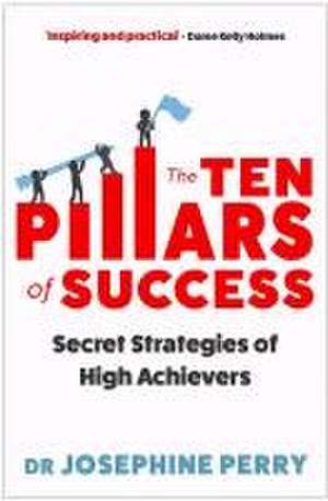 The Ten Pillars of Success de Josephine Perry