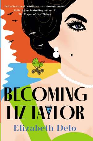 Becoming Liz Taylor de Elizabeth Delo