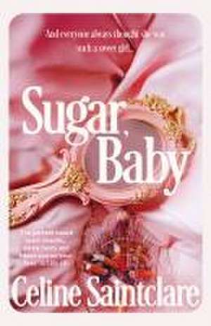 Sugar, Baby de Celine Saintclare