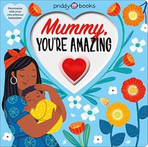 Mummy, You're Amazing de Priddy Books