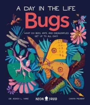 Bugs (A Day in the Life) de Jessica L. Ware