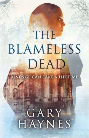 The Blameless Dead de Gary Haynes