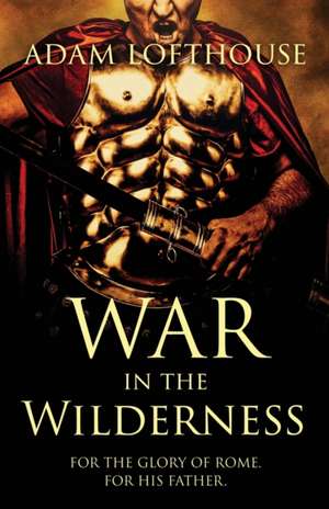 War in the Wilderness de Adam Lofthouse