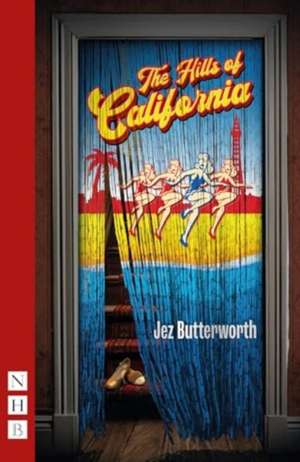 Butterworth, J: Hills of California de Jez Butterworth