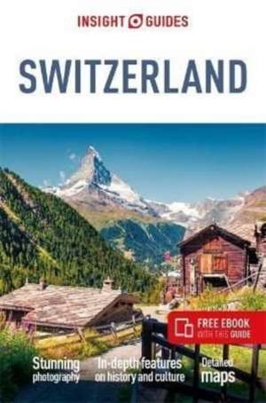 Insight Guides Switzerland: Travel Guide with eBook de Insight Guides