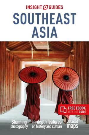 Insight Guides Southeast Asia: Travel Guide with eBook de Insight Guides