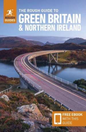 The Rough Guide to Green Britain & Northern Ireland: Compact Guide with eBook - Guide to travelling by electric vehicle (EV) de Rough Guides