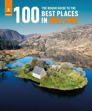 The Rough Guide to the 100 Best Places in Ireland de Rough Guides