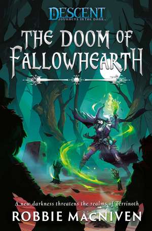 The Doom of Fallowhearth: A Descent: Journeys in the Dark Novel de Robbie MacNiven