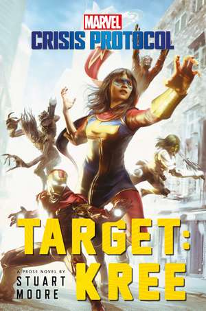 Target: Kree: A Marvel: Crisis Protocol Novel de Stuart Moore