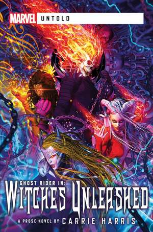 Witches Unleashed: A Marvel Untold Novel de Carrie Harris