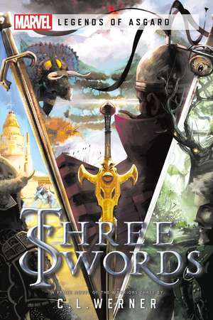 Three Swords: A Marvel Legends of Asgard Novel de C L Werner